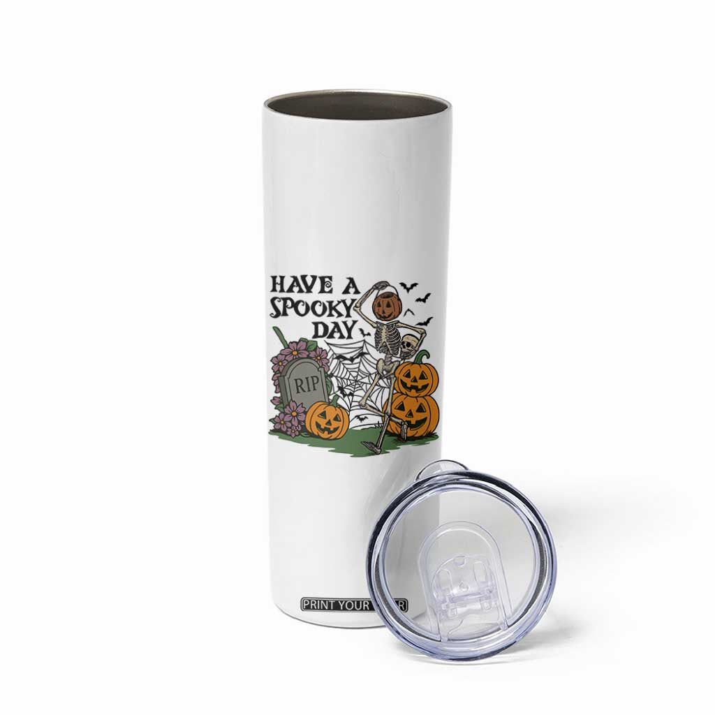 Funny Halloween Skeleton Skinny Tumbler Have A Spooky Day TS12 Print Your Wear