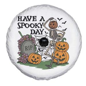 Funny Halloween Skeleton Spare Tire Cover Have A Spooky Day TS12 Print Your Wear
