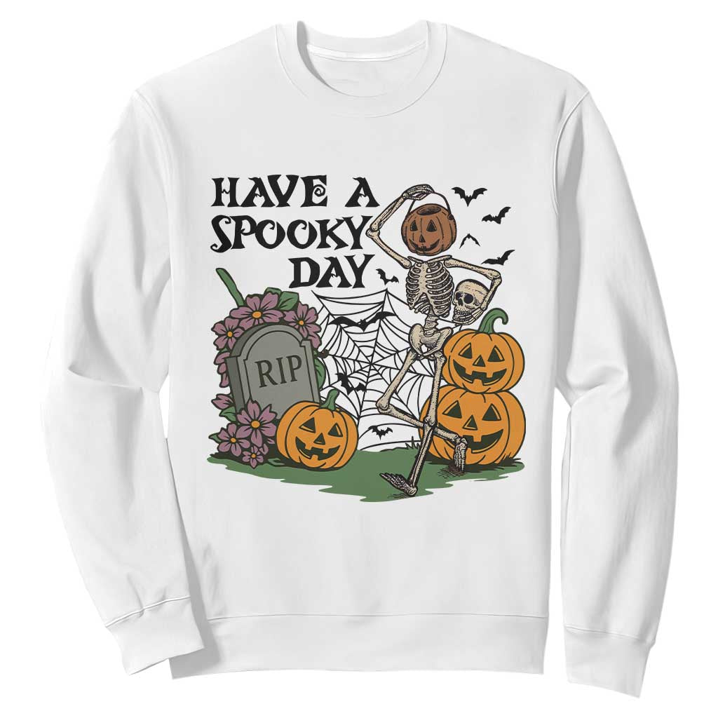 Funny Halloween Skeleton Sweatshirt Have A Spooky Day TS12 White Print Your Wear