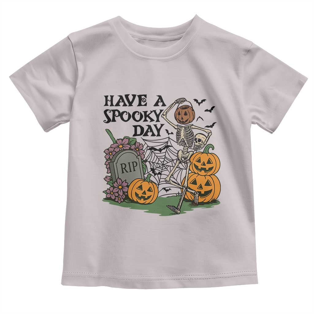 Funny Halloween Skeleton Toddler T Shirt Have A Spooky Day TS12 Ice Gray Print Your Wear