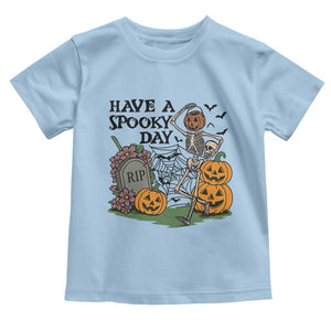 Funny Halloween Skeleton Toddler T Shirt Have A Spooky Day TS12 Light Blue Print Your Wear