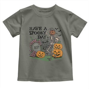 Funny Halloween Skeleton Toddler T Shirt Have A Spooky Day TS12 Military Green Print Your Wear