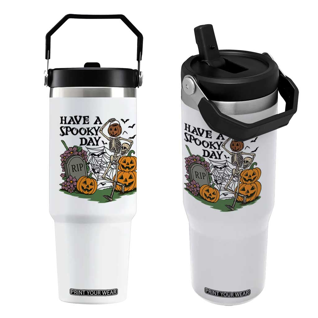 Funny Halloween Skeleton Flip Straw Tumbler Have A Spooky Day TS12 One Size: 30 oz White Print Your Wear