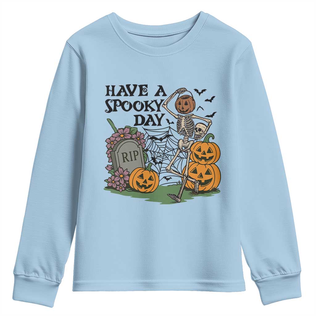 Funny Halloween Skeleton Youth Sweatshirt Have A Spooky Day TS12 Light Blue Print Your Wear