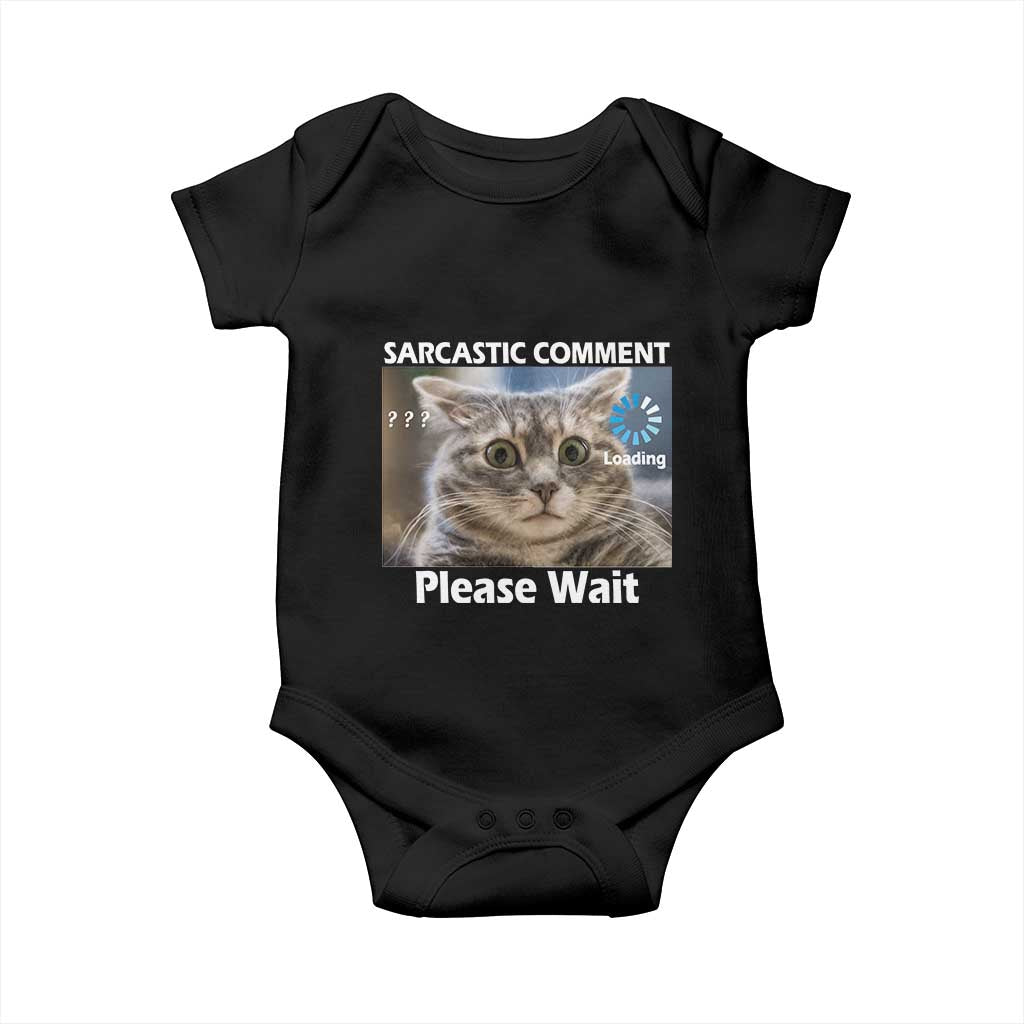 Sarcastic Comment Loading Please Wait Baby Onesie Funny Cat Meme Gift TS12 Black Print Your Wear