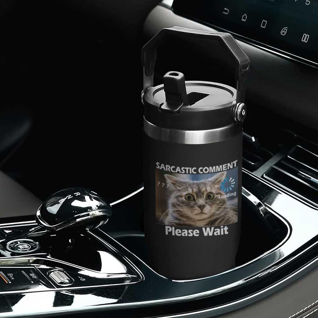 Sarcastic Comment Loading Please Wait Flip Straw Tumbler Funny Cat Meme Gift TS12 Print Your Wear