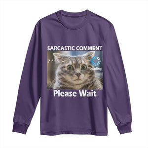 Sarcastic Comment Loading Please Wait Long Sleeve Shirt Funny Cat Meme Gift TS12 Purple Print Your Wear