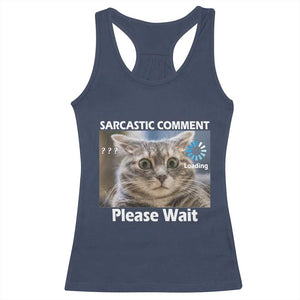 Sarcastic Comment Loading Please Wait Racerback Tank Top Funny Cat Meme Gift TS12 Navy Print Your Wear