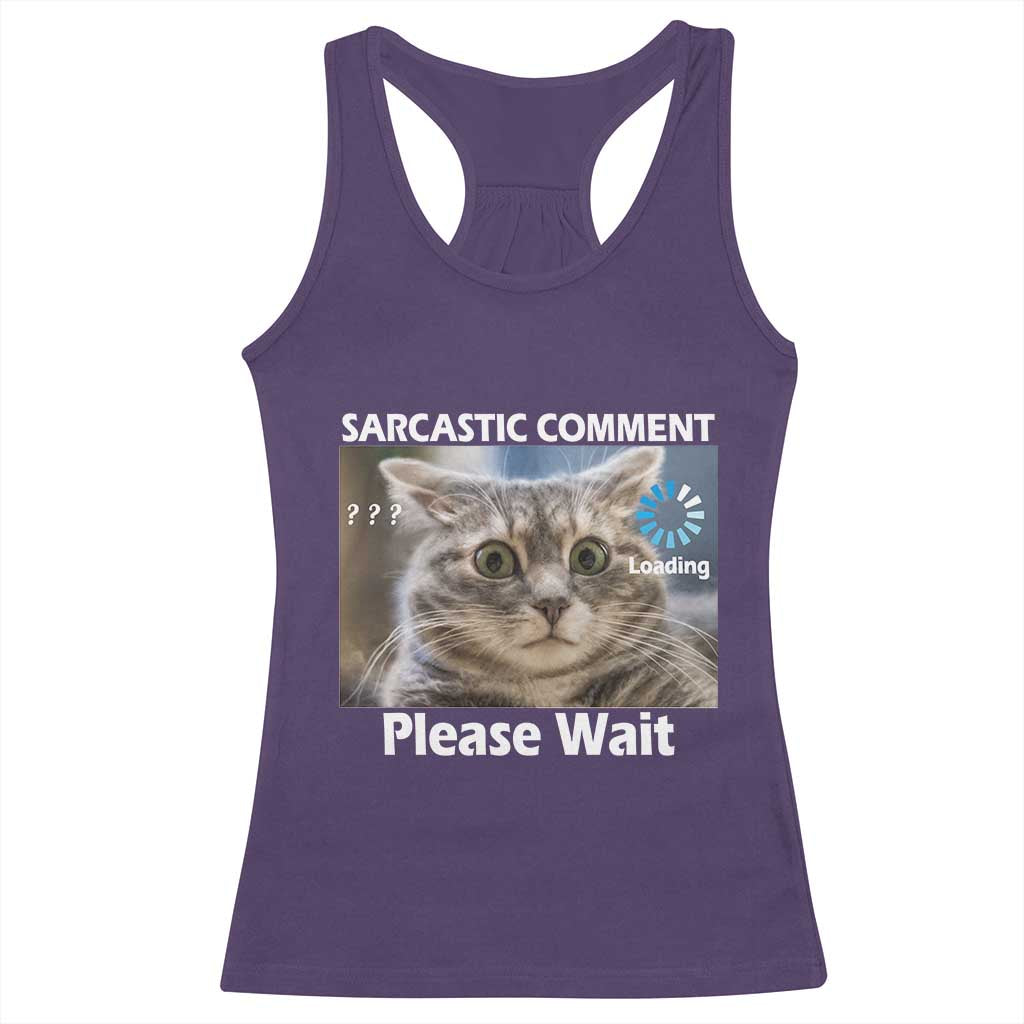 Sarcastic Comment Loading Please Wait Racerback Tank Top Funny Cat Meme Gift TS12 Purple Print Your Wear