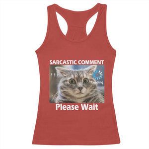 Sarcastic Comment Loading Please Wait Racerback Tank Top Funny Cat Meme Gift TS12 Red Print Your Wear