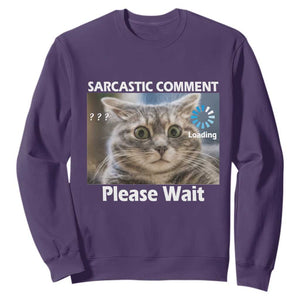 Sarcastic Comment Loading Please Wait Sweatshirt Funny Cat Meme Gift TS12 Purple Print Your Wear