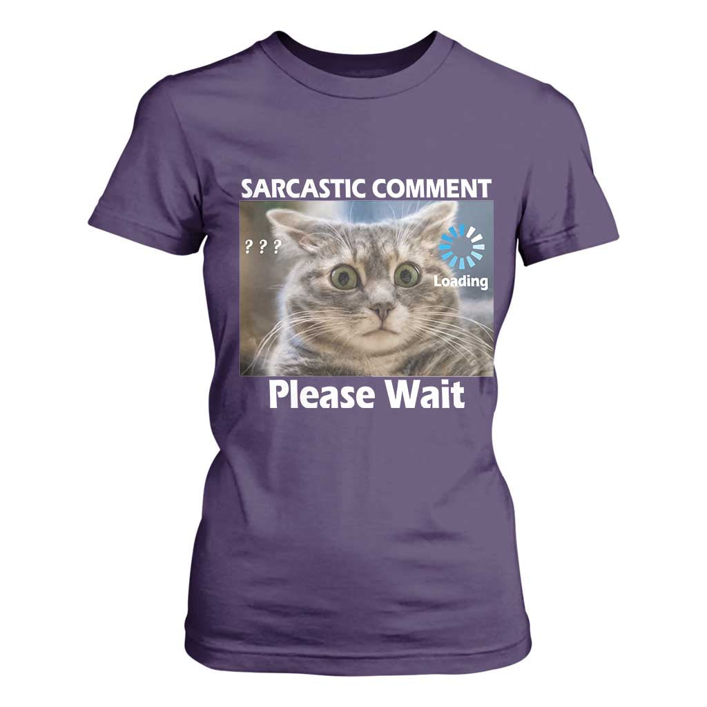Sarcastic Comment Loading Please Wait T Shirt For Women Funny Cat Meme Gift TS12 Purple Print Your Wear