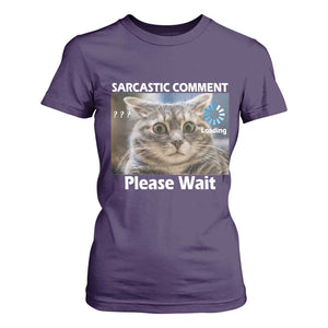 Sarcastic Comment Loading Please Wait T Shirt For Women Funny Cat Meme Gift TS12 Purple Print Your Wear