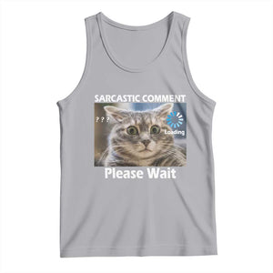 Sarcastic Comment Loading Please Wait Tank Top Funny Cat Meme Gift TS12 Athletic Heather Print Your Wear