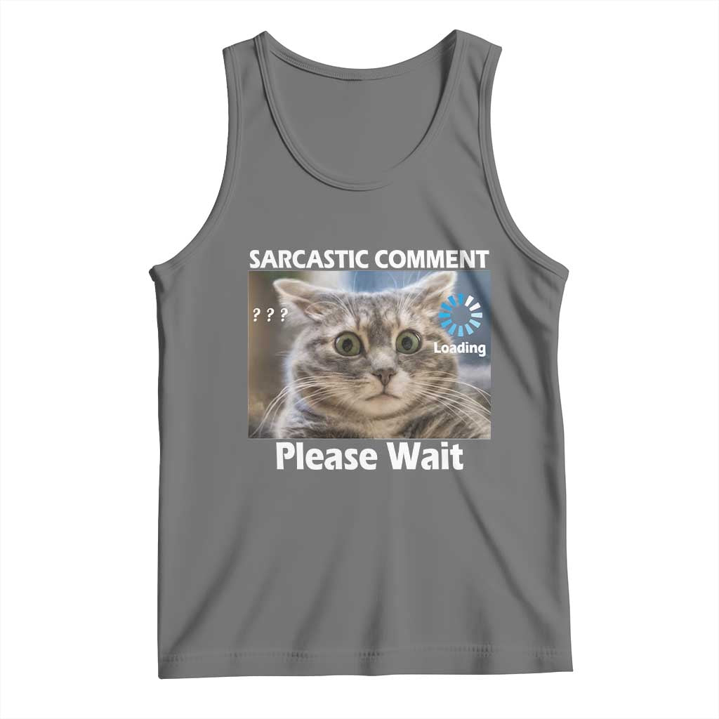 Sarcastic Comment Loading Please Wait Tank Top Funny Cat Meme Gift TS12 Black Heather Print Your Wear