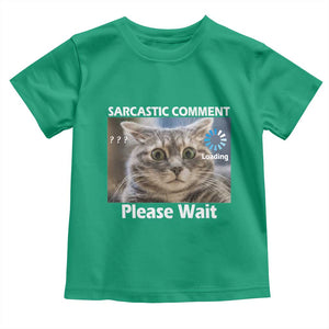 Sarcastic Comment Loading Please Wait Toddler T Shirt Funny Cat Meme Gift TS12 Irish Green Print Your Wear