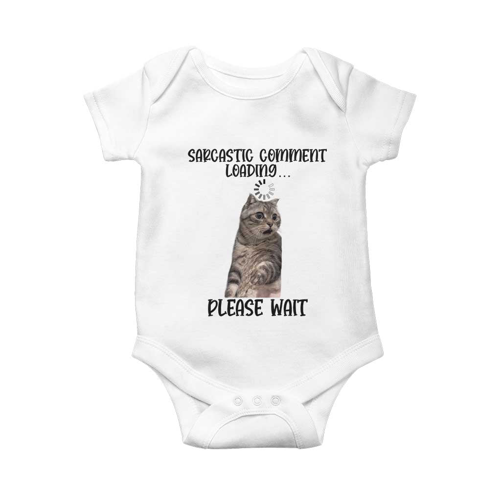 Funny Cat Meme Sarcastic Baby Onesie Sarcastic Comment Loading TS12 White Print Your Wear