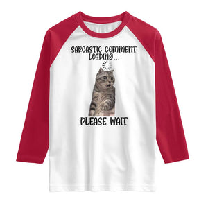 Funny Cat Meme Sarcastic Raglan Shirt Sarcastic Comment Loading TS12 White Red Print Your Wear
