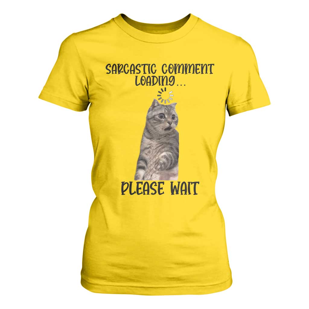 Funny Cat Meme Sarcastic T Shirt For Women Sarcastic Comment Loading TS12 Daisy Print Your Wear