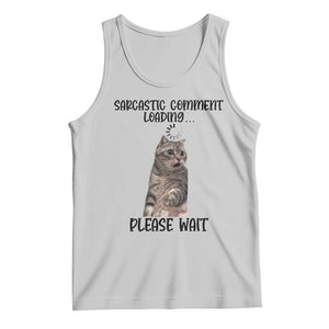 Funny Cat Meme Sarcastic Tank Top Sarcastic Comment Loading TS12 Ash Print Your Wear