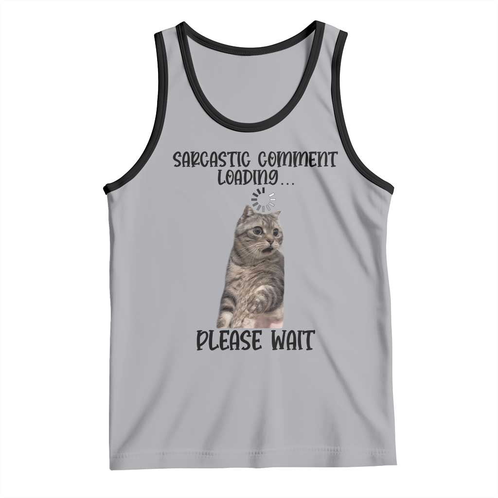 Funny Cat Meme Sarcastic Tank Top Sarcastic Comment Loading TS12 Athletic Heather Black Print Your Wear