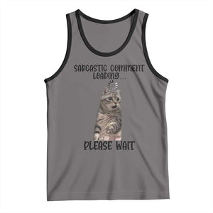 Funny Cat Meme Sarcastic Tank Top Sarcastic Comment Loading TS12 Deep Heather Black Print Your Wear