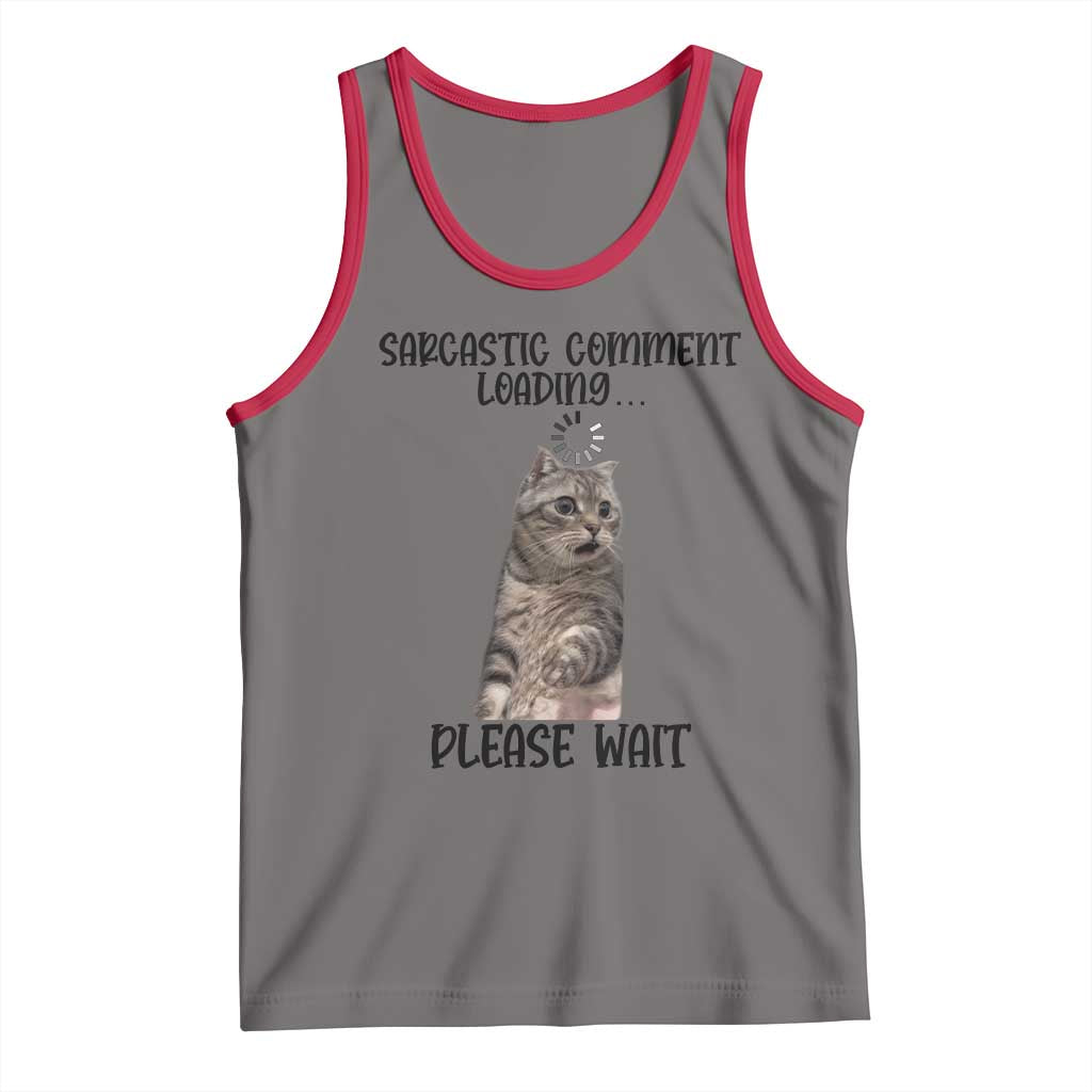 Funny Cat Meme Sarcastic Tank Top Sarcastic Comment Loading TS12 Deep Heather Red Print Your Wear