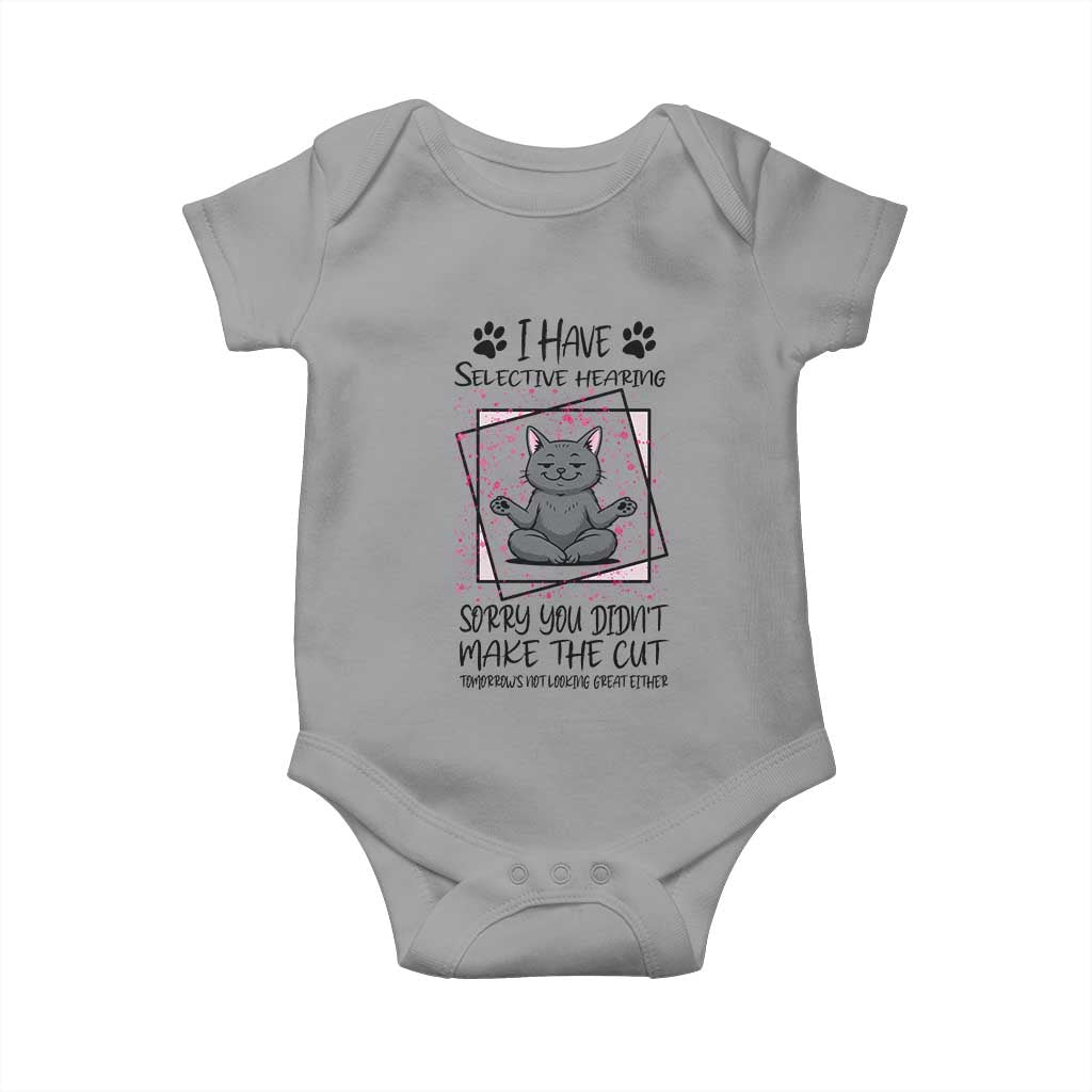 Funny Cat Baby Onesie I Have Selective Hearing TS12 Sport Gray Print Your Wear