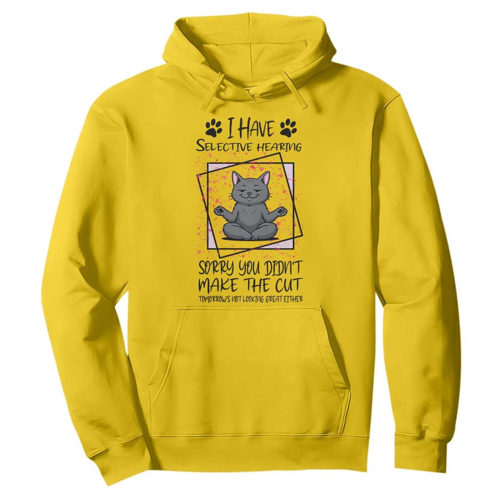 Funny Cat Hoodie I Have Selective Hearing TS12 Daisy Print Your Wear
