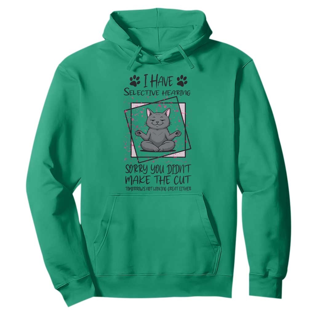 Funny Cat Hoodie I Have Selective Hearing TS12 Irish Green Print Your Wear