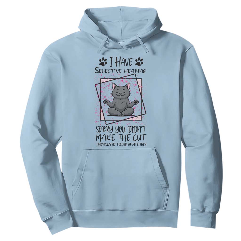 Funny Cat Hoodie I Have Selective Hearing TS12 Light Blue Print Your Wear
