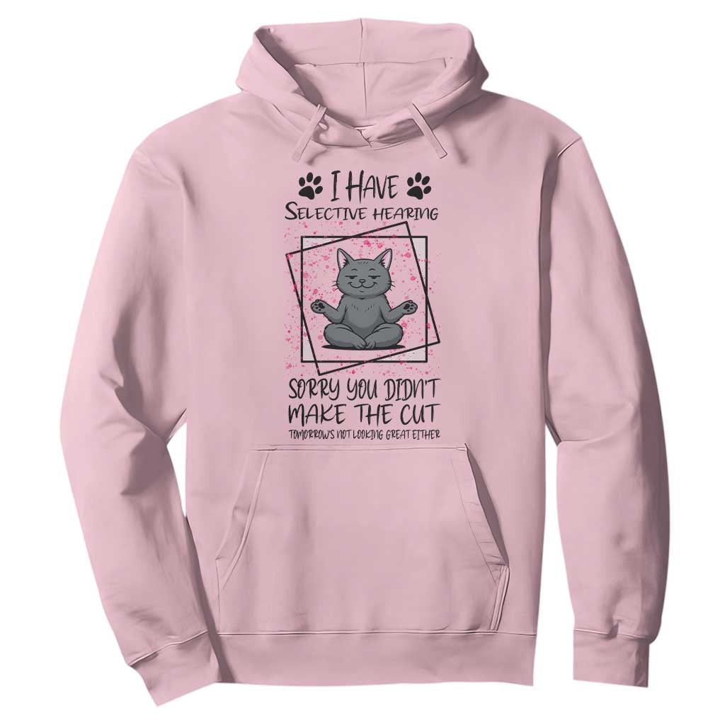 Funny Cat Hoodie I Have Selective Hearing TS12 Light Pink Print Your Wear