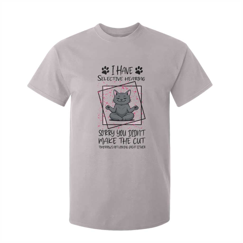 Funny Cat T Shirt For Kid I Have Selective Hearing TS12 Ice Gray Print Your Wear
