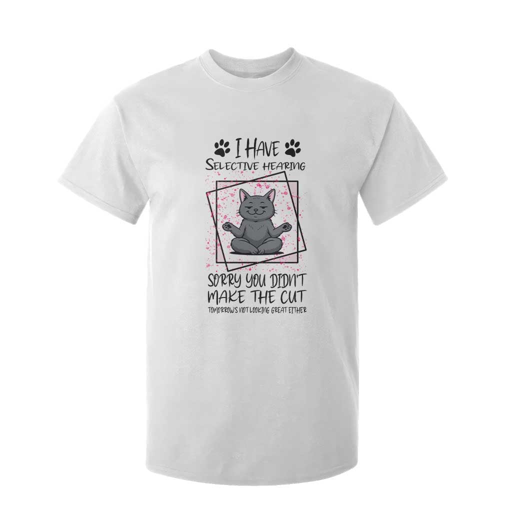 Funny Cat T Shirt For Kid I Have Selective Hearing TS12 White Print Your Wear