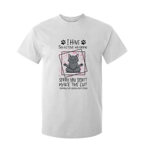 Funny Cat T Shirt For Kid I Have Selective Hearing TS12 White Print Your Wear