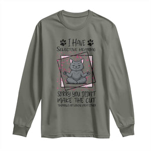 Funny Cat Long Sleeve Shirt I Have Selective Hearing TS12 Military Green Print Your Wear