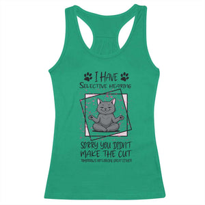 Funny Cat Racerback Tank Top I Have Selective Hearing TS12 Irish Green Print Your Wear