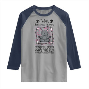 Funny Cat Raglan Shirt I Have Selective Hearing TS12 Sport Gray Navy Print Your Wear
