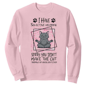 Funny Cat Sweatshirt I Have Selective Hearing TS12 Light Pink Print Your Wear