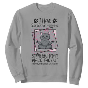 Funny Cat Sweatshirt I Have Selective Hearing TS12 Sport Gray Print Your Wear