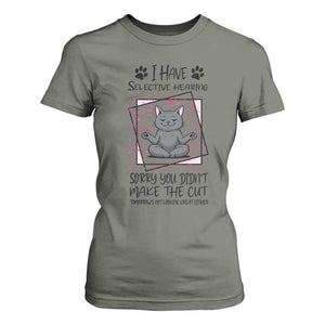 Funny Cat T Shirt For Women I Have Selective Hearing TS12 Military Green Print Your Wear
