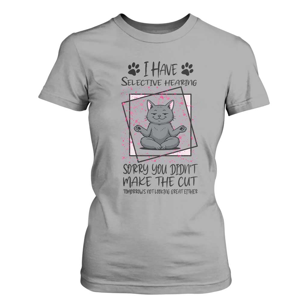 Funny Cat T Shirt For Women I Have Selective Hearing TS12 Sport Gray Print Your Wear