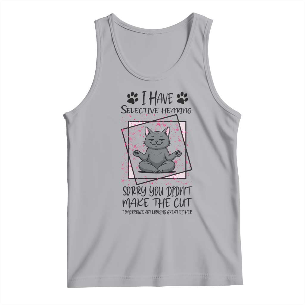 Funny Cat Tank Top I Have Selective Hearing TS12 Athletic Heather Print Your Wear