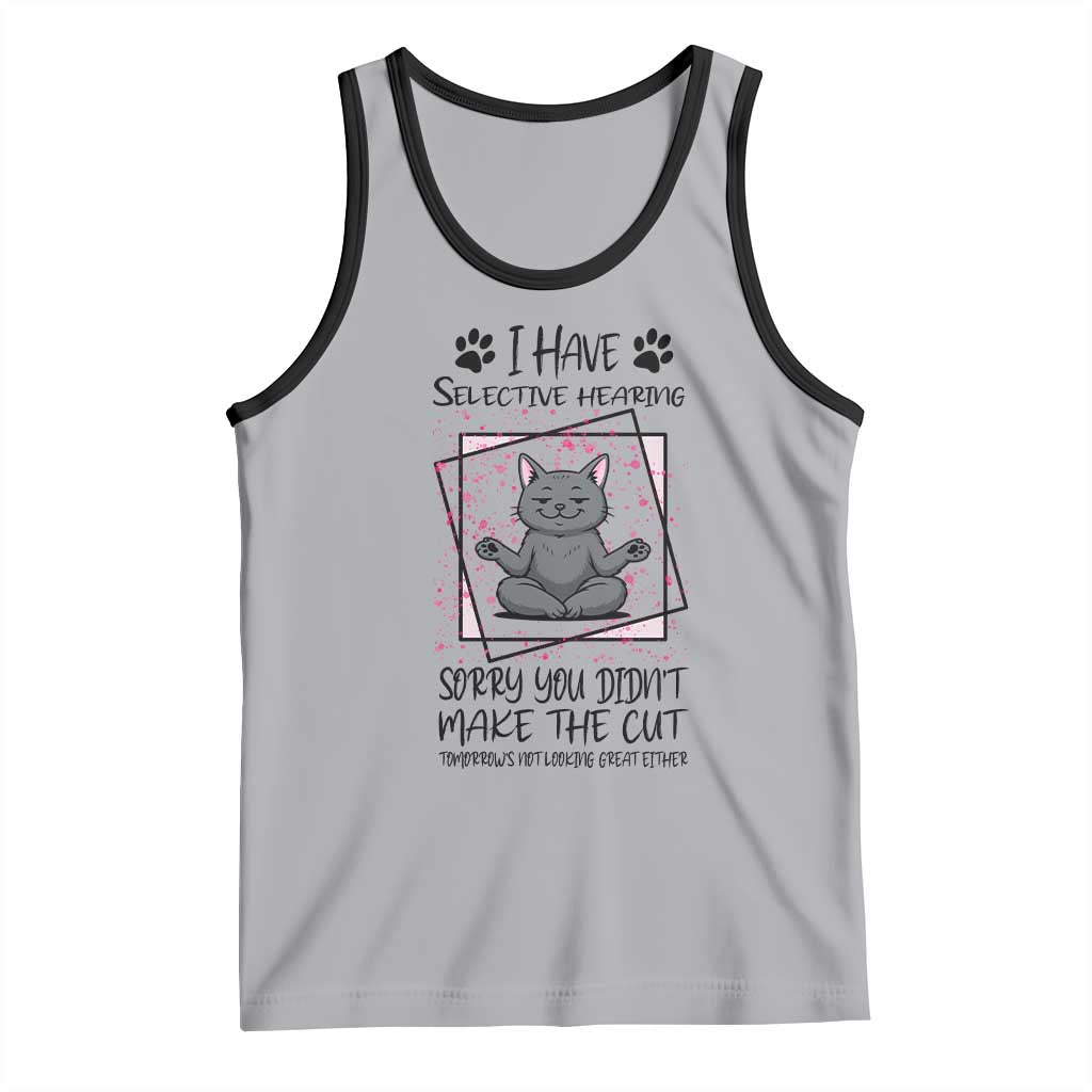 Funny Cat Tank Top I Have Selective Hearing TS12 Athletic Heather Black Print Your Wear
