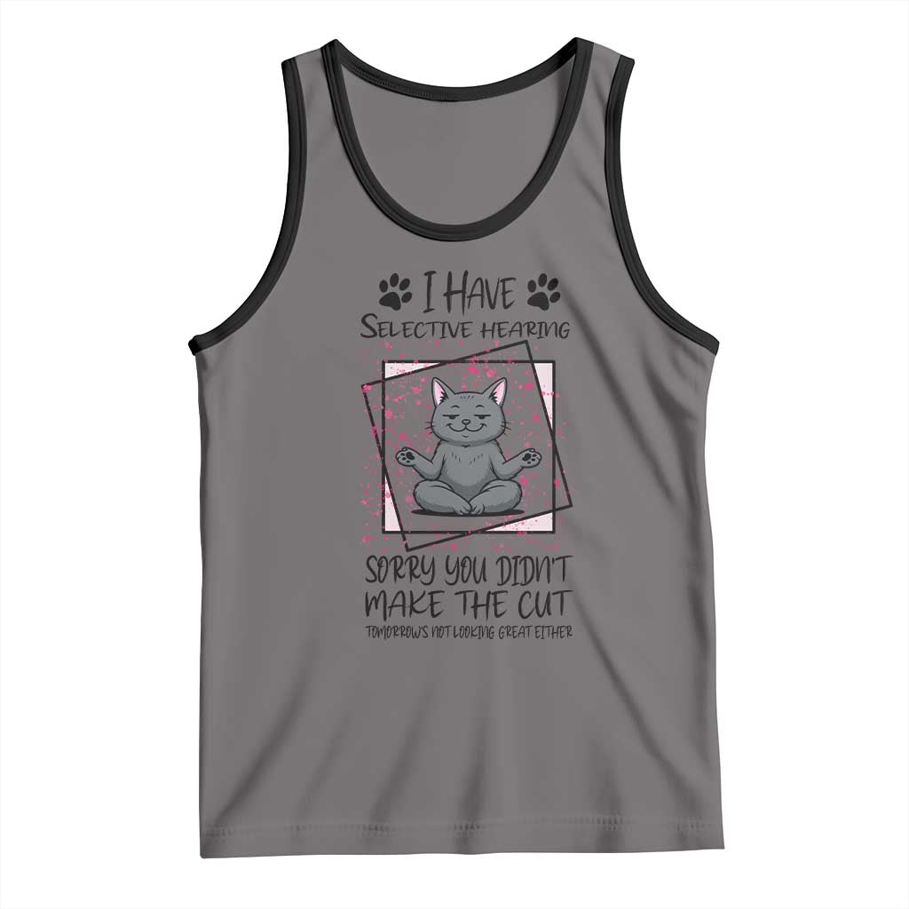 Funny Cat Tank Top I Have Selective Hearing TS12 Deep Heather Black Print Your Wear