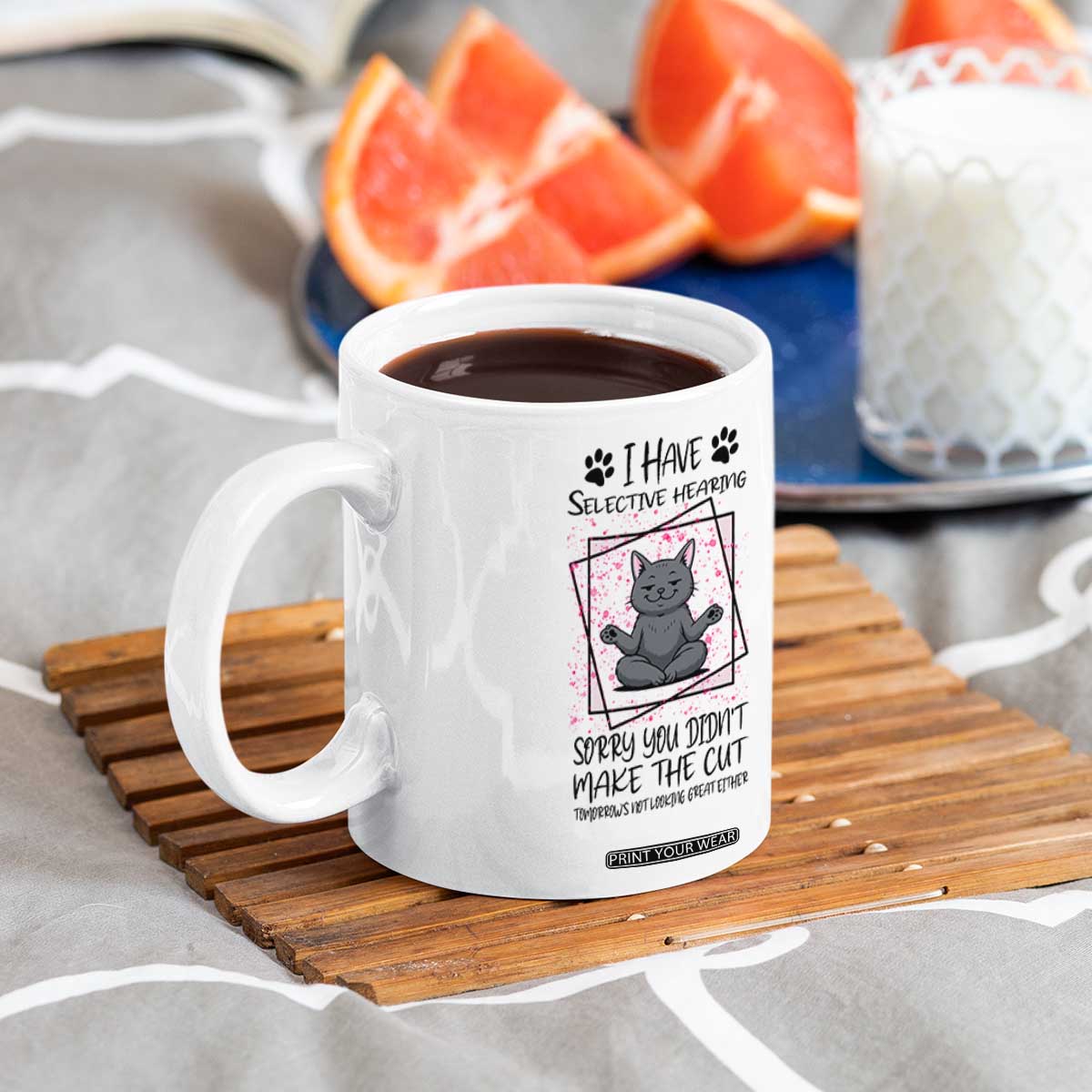 Funny Cat Coffee Mug I Have Selective Hearing TS12 Print Your Wear