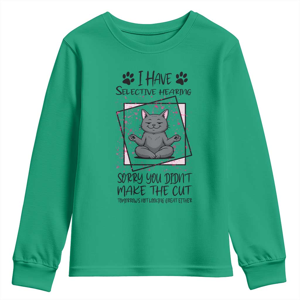 Funny Cat Youth Sweatshirt I Have Selective Hearing TS12 Irish Green Print Your Wear