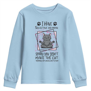 Funny Cat Youth Sweatshirt I Have Selective Hearing TS12 Light Blue Print Your Wear
