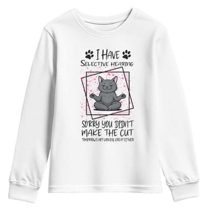 Funny Cat Youth Sweatshirt I Have Selective Hearing TS12 White Print Your Wear