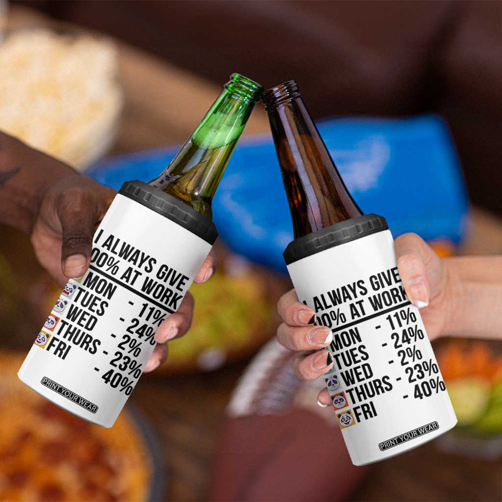 I Always Give 100% At Work 4 in 1 Can Cooler Tumbler Funny Panda Office Mood TS12 Print Your Wear